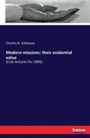 Modern missions: their evidential value: (Cole lectures for 1896) - Charles B Galloway - cover