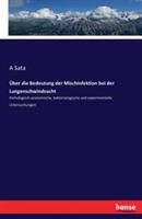 UEber die Bedeutung der Mischinfektion bei der Lungenschwindsucht: Pathologisch-anatomische, bakteriologische und experimentelle Untersuchungen - A Sata - cover