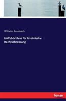 Hulfsbuchlein fur lateinische Rechtschreibung - Wilhelm Brambach - cover