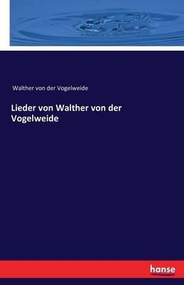 Lieder von Walther von der Vogelweide - Walther Von Der Vogelweide - cover
