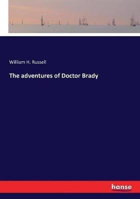 The adventures of Doctor Brady - William Howard Russell - cover