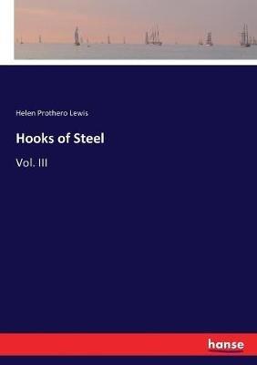 Hooks of Steel: Vol. III - Helen Prothero Lewis - cover