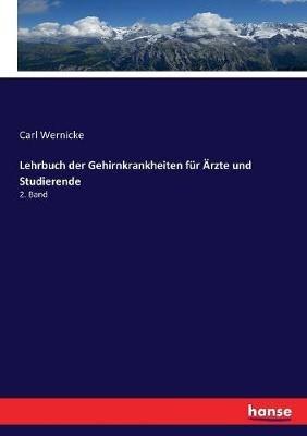 Lehrbuch der Gehirnkrankheiten für Ärzte und Studierende: 2. Band - Carl Wernicke - cover