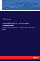 Text und Gesänge zu Die Tochter des Tambour-Majors: oder Die Franzosen in Holland - komische Operette in 3 Akten 4 Bildern - Anonymous - cover