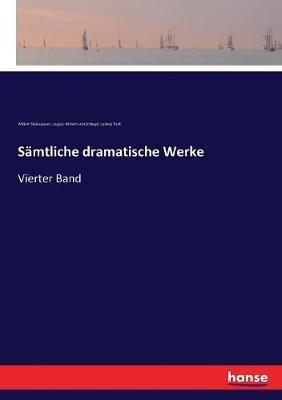 Samtliche dramatische Werke: Vierter Band - Ludwig Tieck,William Shakespeare,August Wilhelm Von Schlegel - cover