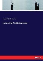 Unterricht für Hebammen - Gustav Adolf Michaelis - cover