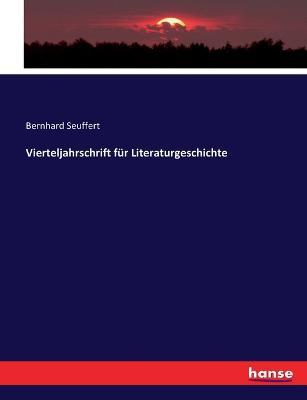 Vierteljahrschrift fur Literaturgeschichte - Bernhard Seuffert - cover