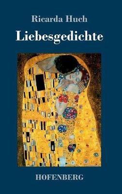 Liebesgedichte - Ricarda Huch - cover