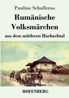 Rumanische Volksmarchen aus dem mittleren Harbachtal - Pauline Schullerus - cover