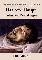 Das tote Haupt und andere Erzahlungen - Auguste de Villiers de l'Isle Adam - cover