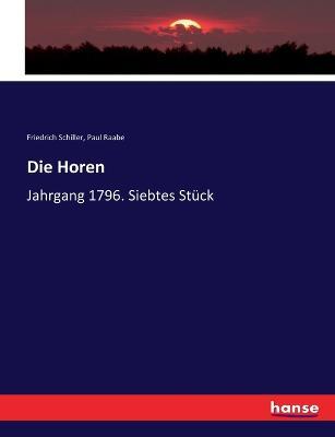 Die Horen: Jahrgang 1796. Siebtes Stuck - Friedrich Schiller,Paul Raabe - cover