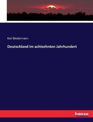 Deutschland im achtzehnten Jahrhundert - Karl Biedermann - cover