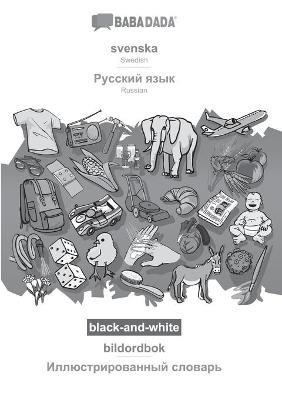 BABADADA black-and-white, svenska - Russian (in cyrillic script), bildordbok - visual dictionary (in cyrillic script): Swedish - Russian (in cyrillic script), visual dictionary - Babadada Gmbh - cover
