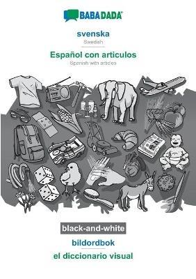 BABADADA black-and-white, svenska - Espanol con articulos, bildordbok - el diccionario visual: Swedish - Spanish with articles, visual dictionary - Babadada Gmbh - cover