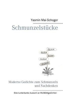 Schmunzelstucke: Moderne Gedichte zum Schmunzeln und Nachdenken - Yasmin Mai-Schoger - cover