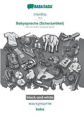 BABADADA black-and-white, Thai (in thai script) - Babysprache (Scherzartikel), visual dictionary (in thai script) - baba: Thai (in thai script) - German baby language (joke), visual dictionary - Babadada Gmbh - cover