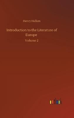 Introduction to the Literature of Europe: Volume 2 - Henry Hallam - cover