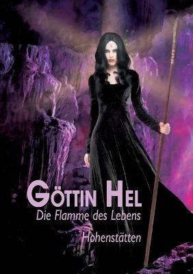 Göttin Hel - die Flamme des Lebens - Johnnes Von Hohenstätten - cover