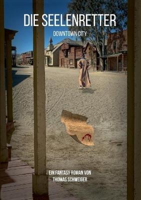 Die Seelenretter: Downtown City - Thomas Schweiger - cover