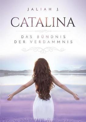 Catalina: Das Bündnis der Verdammnis - Jaliah J - cover
