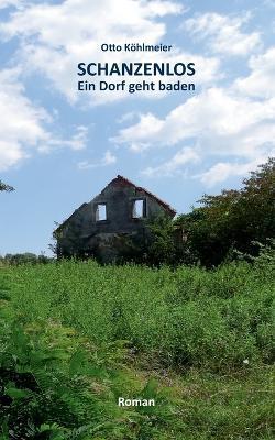 Schanzenlos: Ein Dorf geht baden - Otto Köhlmeier - cover