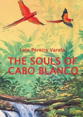 The Souls of Cabo Blanco - Lola Pereira Varela - cover