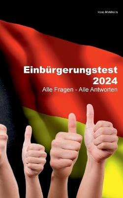 Einbürgerungstest 2024: Alle Fragen - Alle Antworten - Hans Mehlheim - cover