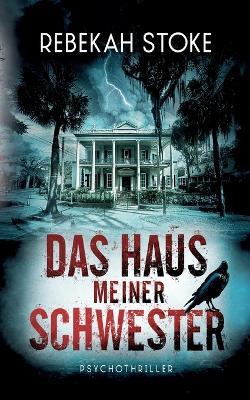 Das Haus meiner Schwester - Rebekah Stoke - cover