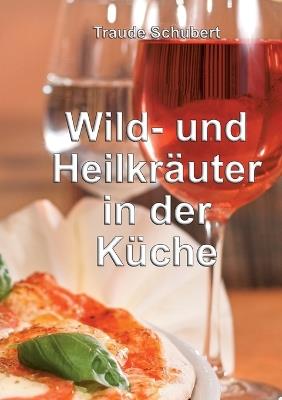 Wild- und Heilkräuter in der Küche - Traude Schubert - cover