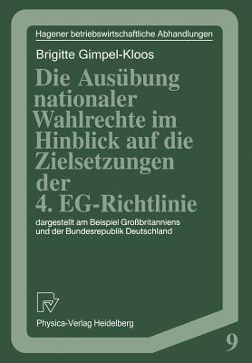 Die Ausübung nationaler Wahlrechte im Hinblick auf die Zielsetzungen der 4. EG-Richtlinie: dargestellt am Beispiel Großbritanniens und der Bundesrepublik Deutschland - Brigitte Gimpel-Kloos - cover