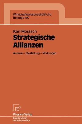 Strategische Allianzen: Anreize — Gestaltung — Wirkungen - Karl Morasch - cover