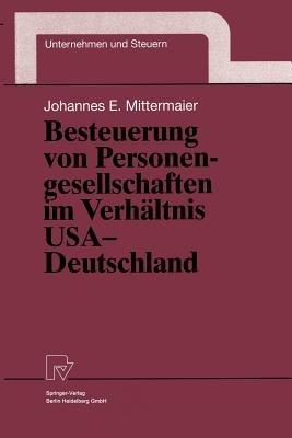 Besteuerung von Personengesellschaften im Verhältnis USA — Deutschland - Johannes E. Mittermaier - cover