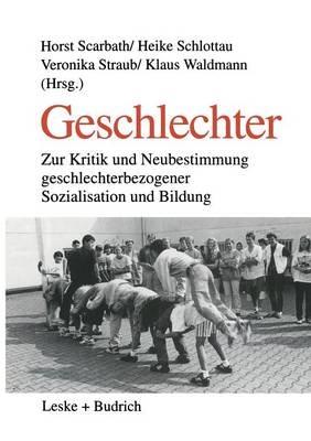 Geschlechter: Zur Kritik und Neubestimmung geschlechterbezogener Sozialisation und Bildung - cover