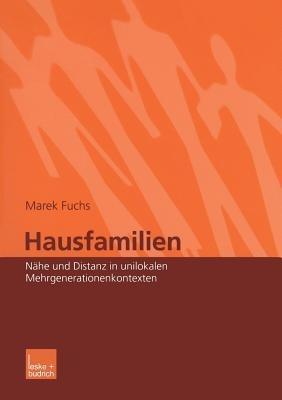Hausfamilien: Nähe und Distanz in unilokalen Mehrgenerationenkontexten - Marek Fuchs - cover