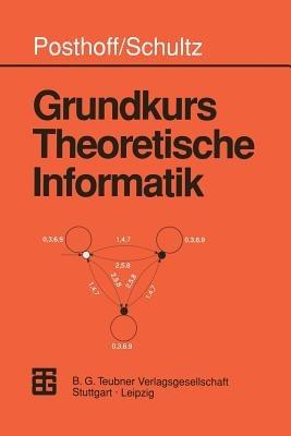 Grundkurs Theoretische Informatik - Konrad Schultz - cover