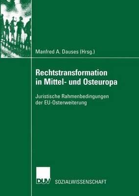 Rechtstransformation in Mittel- und Osteuropa: Juristische Rahmenbedingungen der EU-Osterweiterung - cover