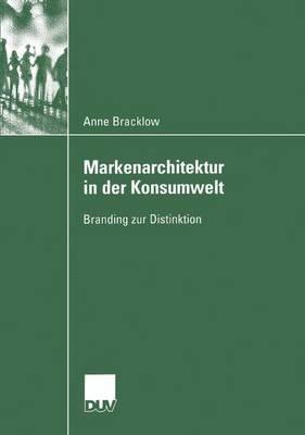Markenarchitektur in der Konsumwelt: Branding zur Distinktion - Anne Bracklow - cover