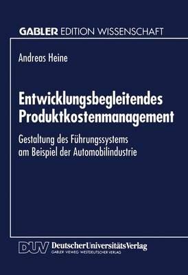 Entwicklungsbegleitendes Produktkostenmanagement: Gestaltung des Führungssystems am Beispiel der Automobilindustrie - cover