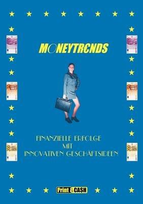 Moneytrends: Finanzielle Erfolge mit innovativen Geschäftsideen - Patrick Hager - cover