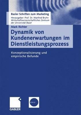 Dynamik von Kundenerwartungen im Dienstleistungsprozess: Konzeptionalisierung und empirische Befunde - Mark Richter - cover