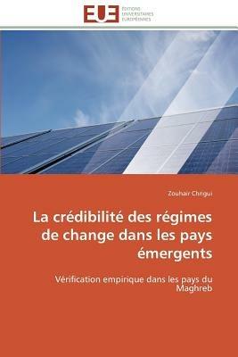 La Cr dibilit  Des R gimes de Change Dans Les Pays  mergents - Chrigui-Z - cover