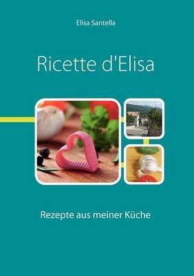 Ricette d'Elisa - Elisa Santella - cover