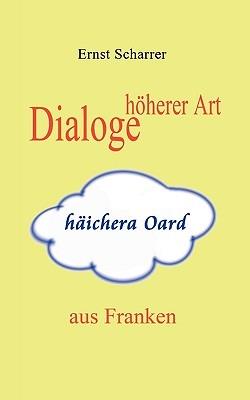 Dialoge höherer Art (häichera Oard) aus Franken - Ernst Scharrer - cover