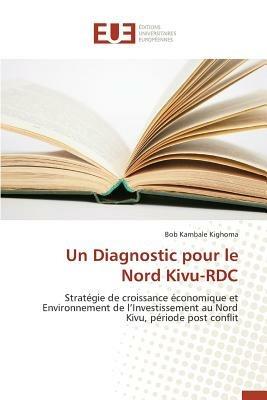 Un Diagnostic Pour Le Nord Kivu-Rdc - Kighoma-B - cover