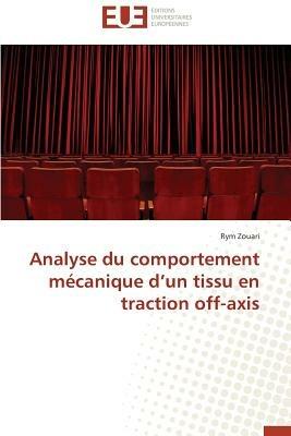 Analyse Du Comportement M canique D Un Tissu En Traction Off-Axis - Zouari-R - cover