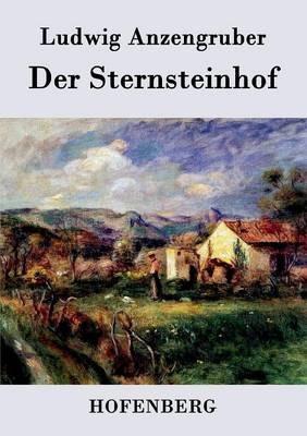 Der Sternsteinhof: Eine Dorfgeschichte - Ludwig Anzengruber - cover
