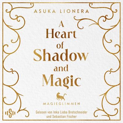 A Heart of Shadow and Magic: Magieglimmen