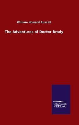 The Adventures of Doctor Brady - William Howard Russell - cover