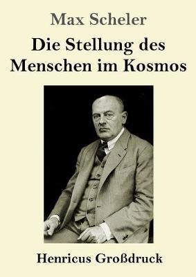 Die Stellung des Menschen im Kosmos (Großdruck) - Max Scheler - cover