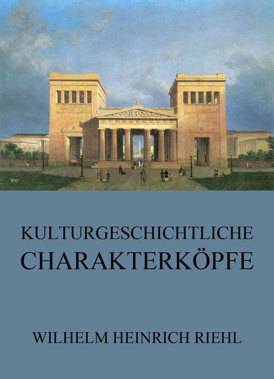 Kulturgeschichtliche Charakterköpfe